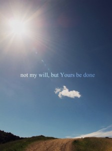 thy will be done