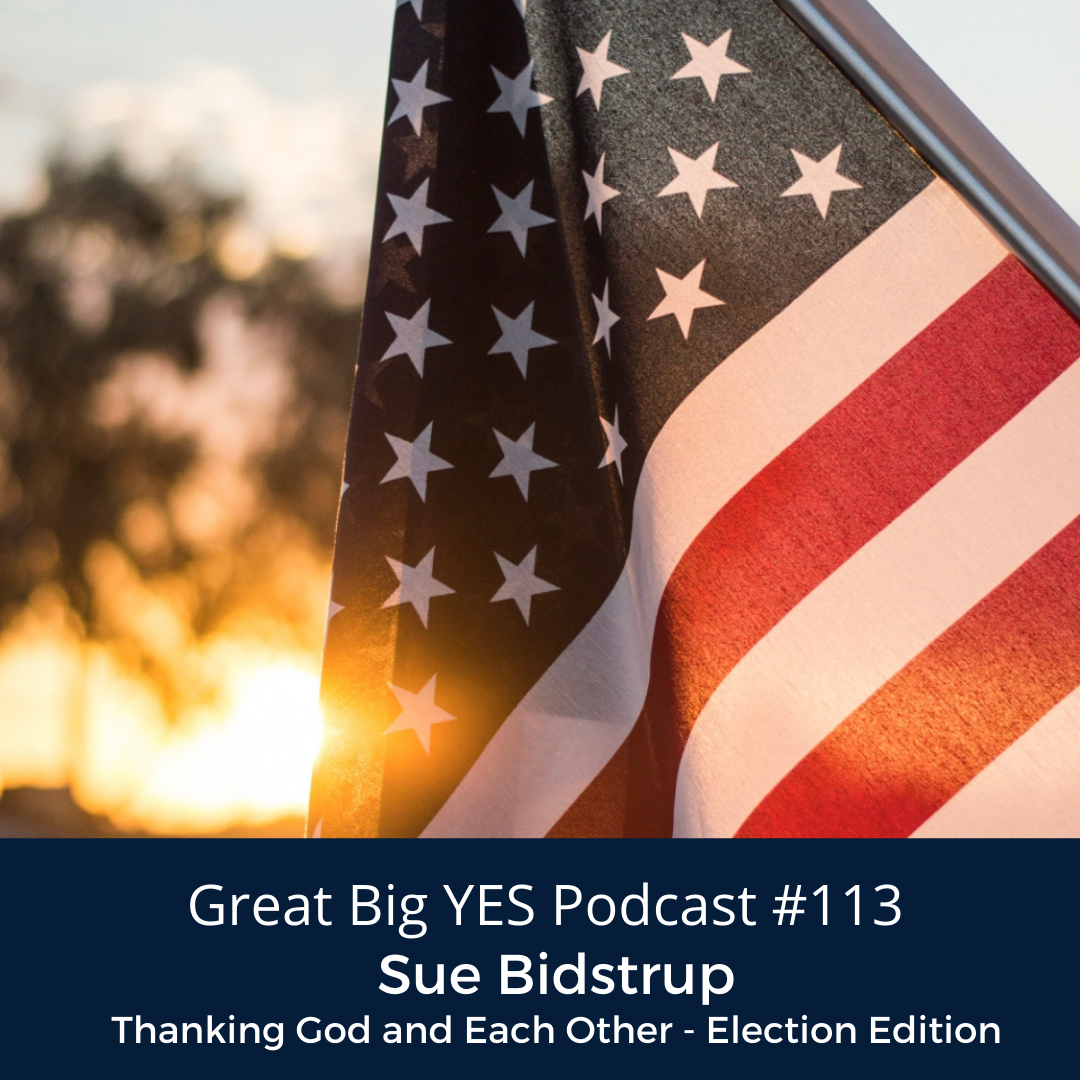 Thanking God and Each Other – the Election Edition